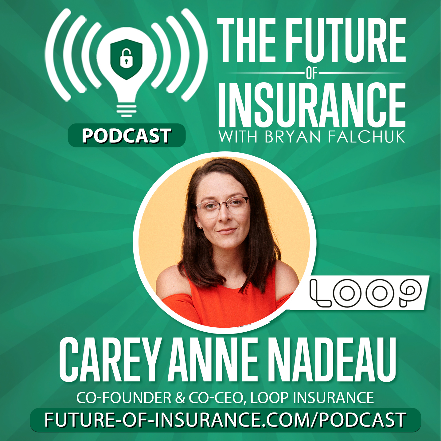The Future of Insurance – Carey Anne Nadeau, Co-Founder & Co-CEO, LOOP