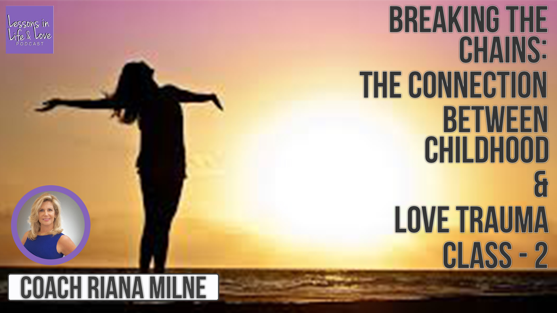 Lessons in Life & Love with Coach Riana Milne