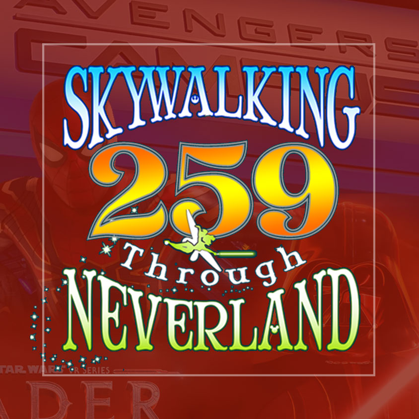 Skywalking Through Neverland: A Star Wars / Disney / Marvel Fan Podcast