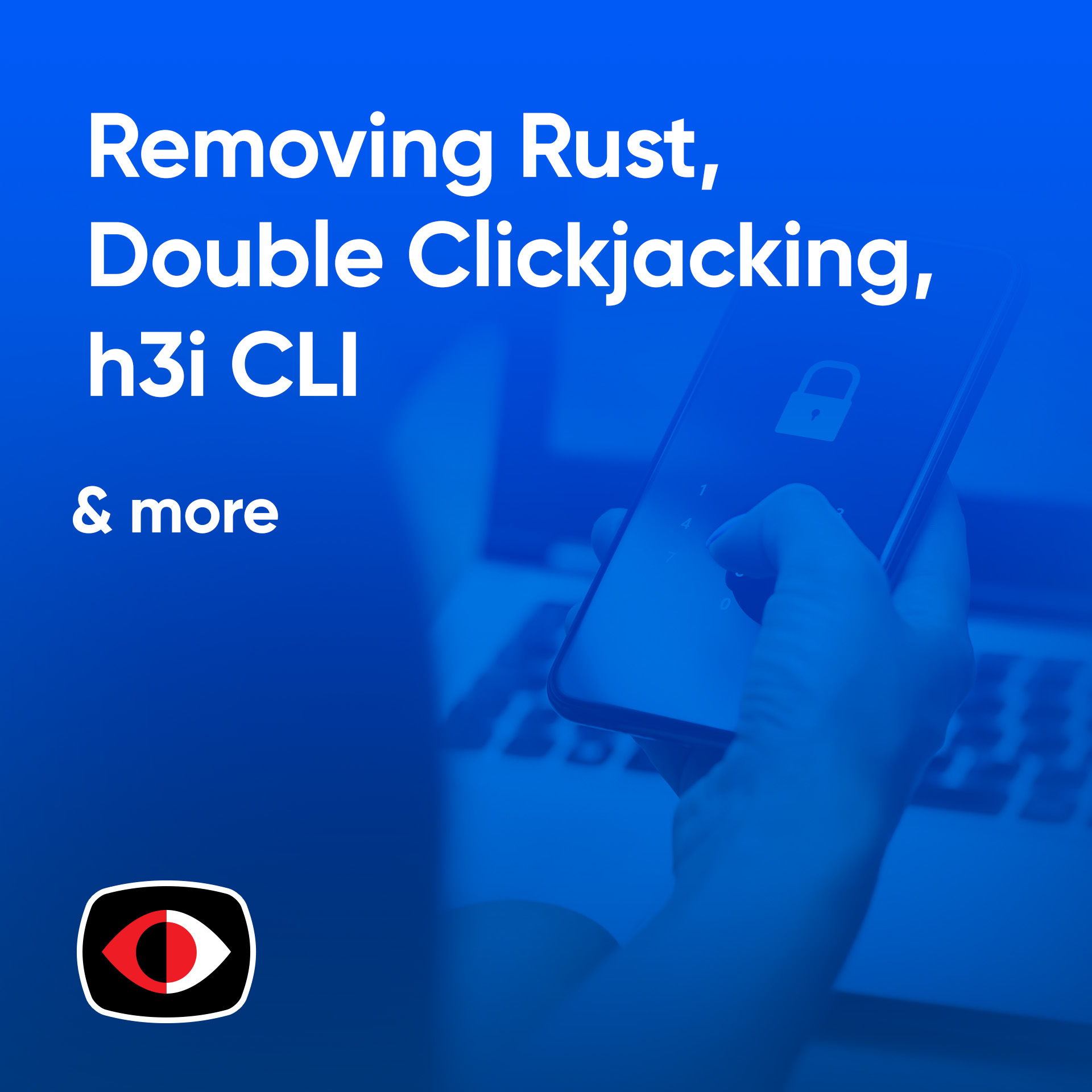 cover of episode Removing Rust, Double Clickjacking, h3i CLI, JWT Mistakes, Reviewing Recursion - ASW #312