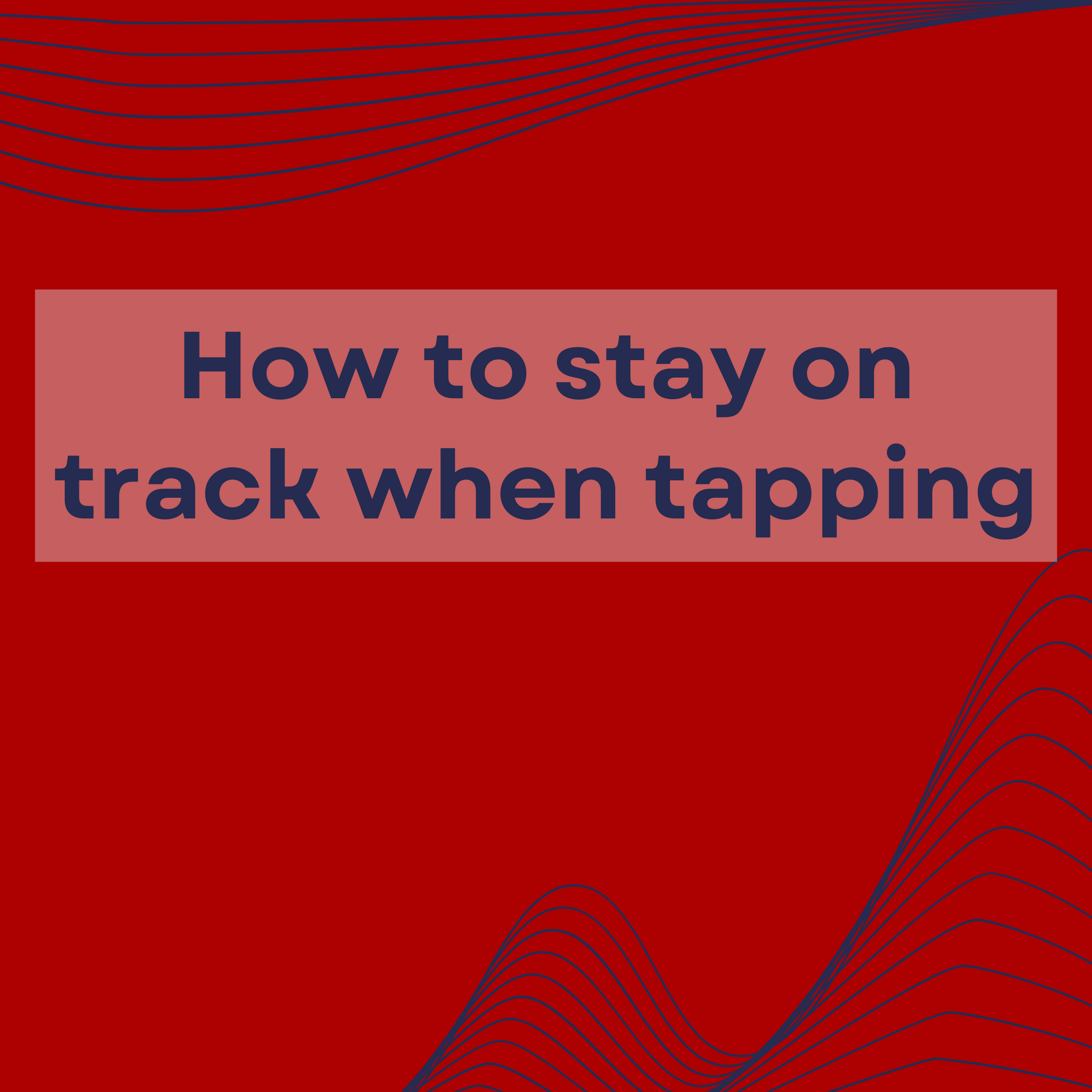 How to stay on track while tapping (Pod #597)