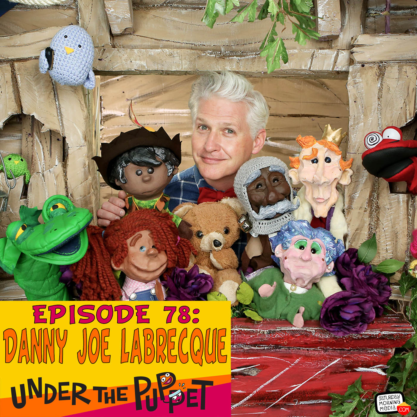 78 - Danny Joe LaBrecque (Danny Joe's Treehouse) - Under The Puppet