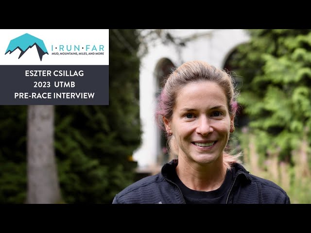 Eszter Csillag Pre-2023 UTMB Interview