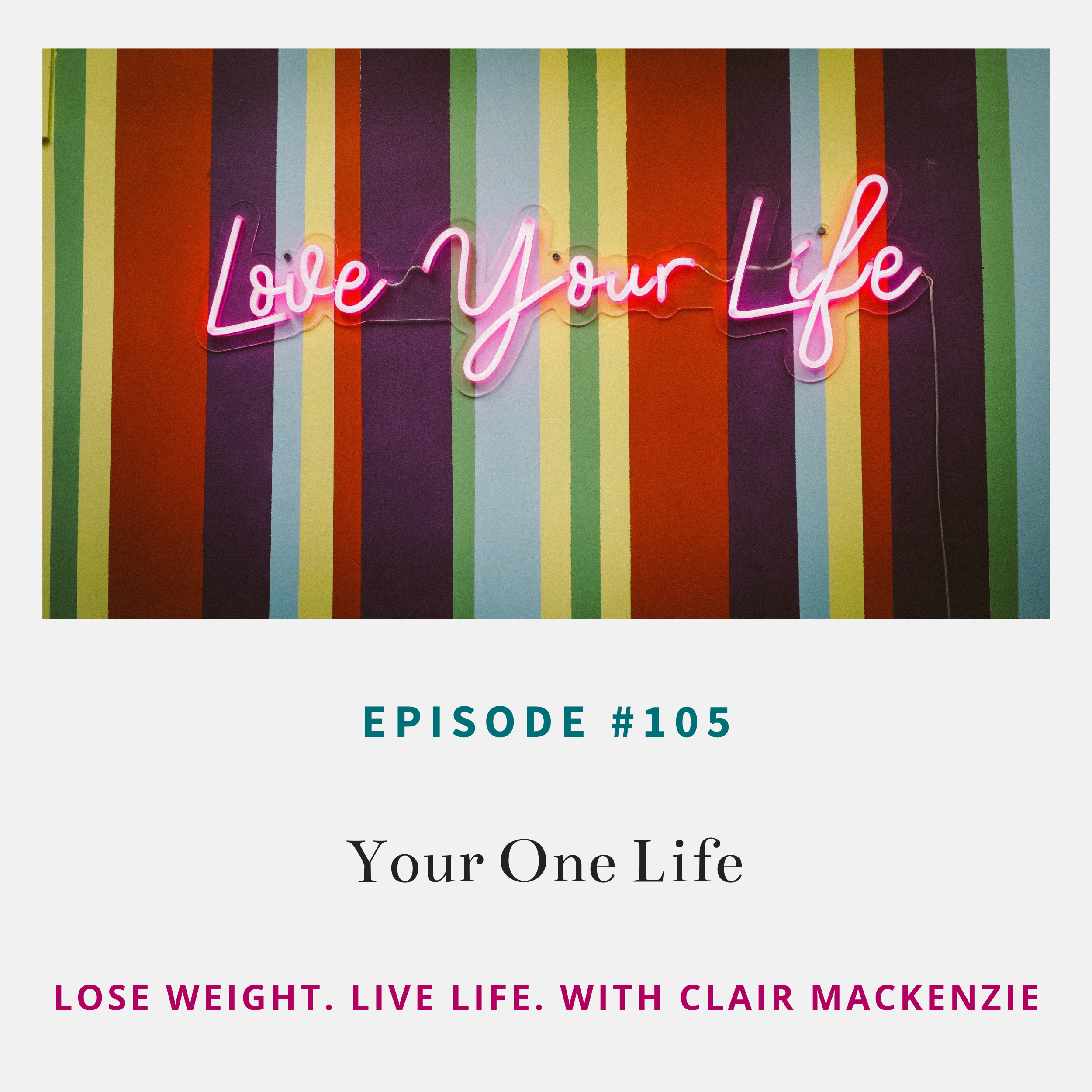 Lose Weight. Live Life. Podcast