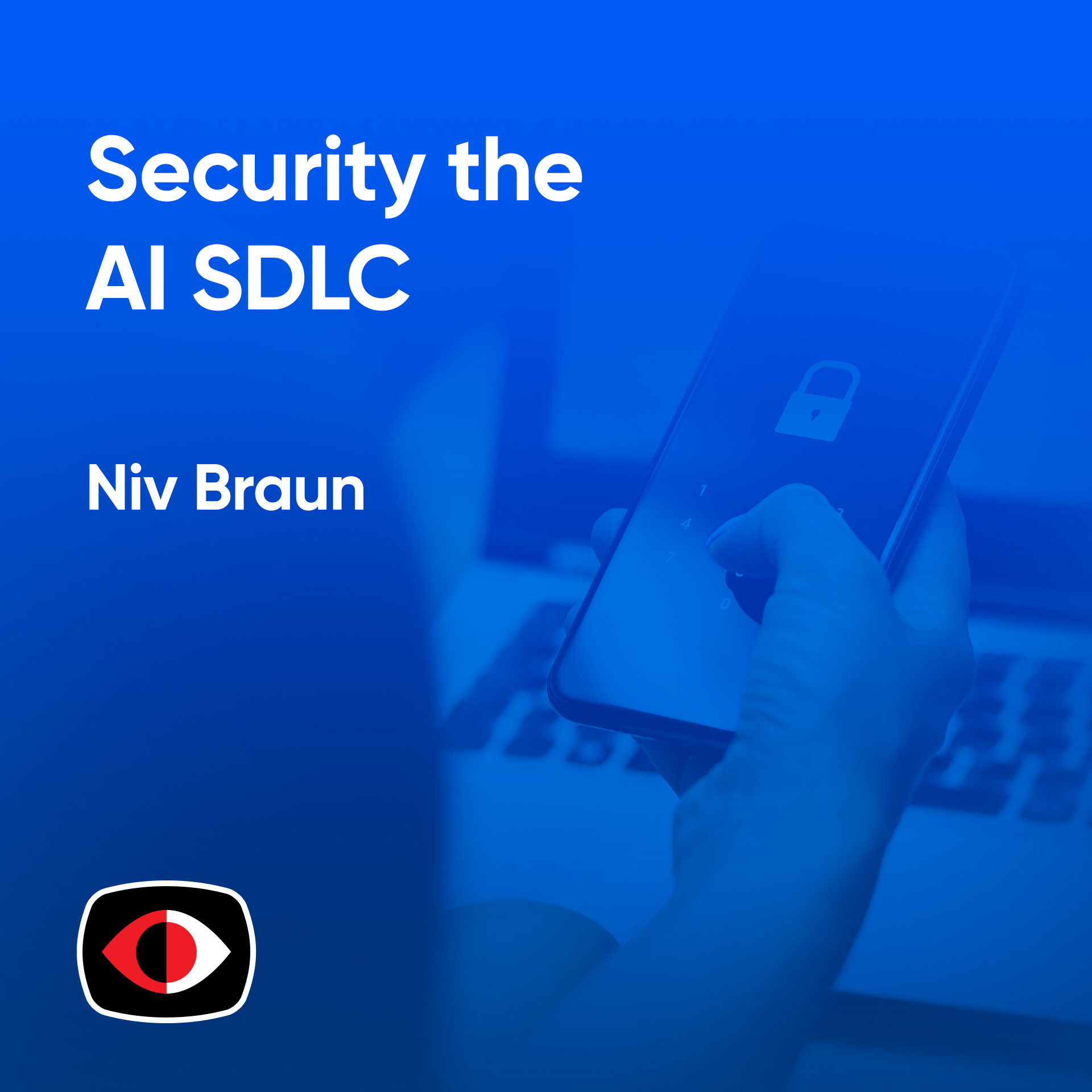 cover of episode Security the AI SDLC - Niv Braun - ASW #315