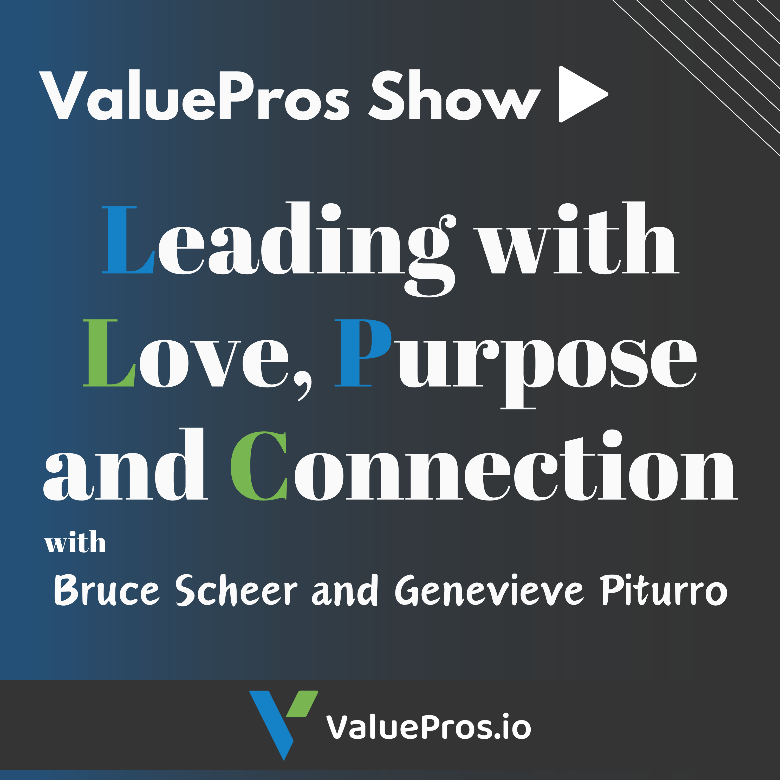 Leading with Love, Purpose and Connection with Bruce Scheer and Genevieve Piturro