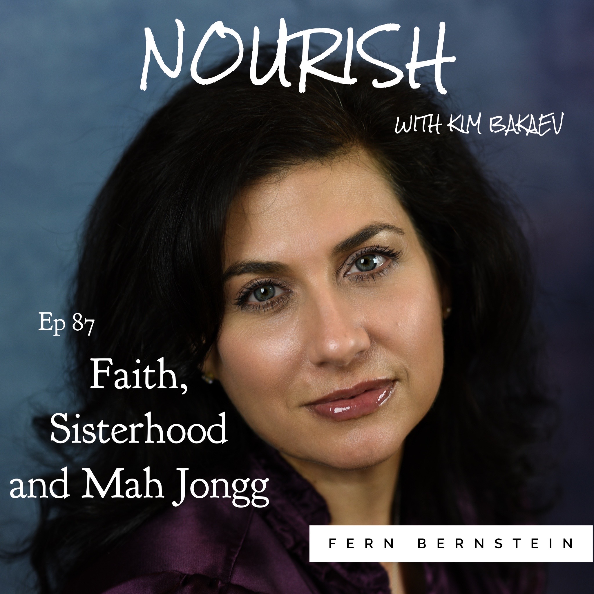 NOURISH Podcast with Kim Bakaev