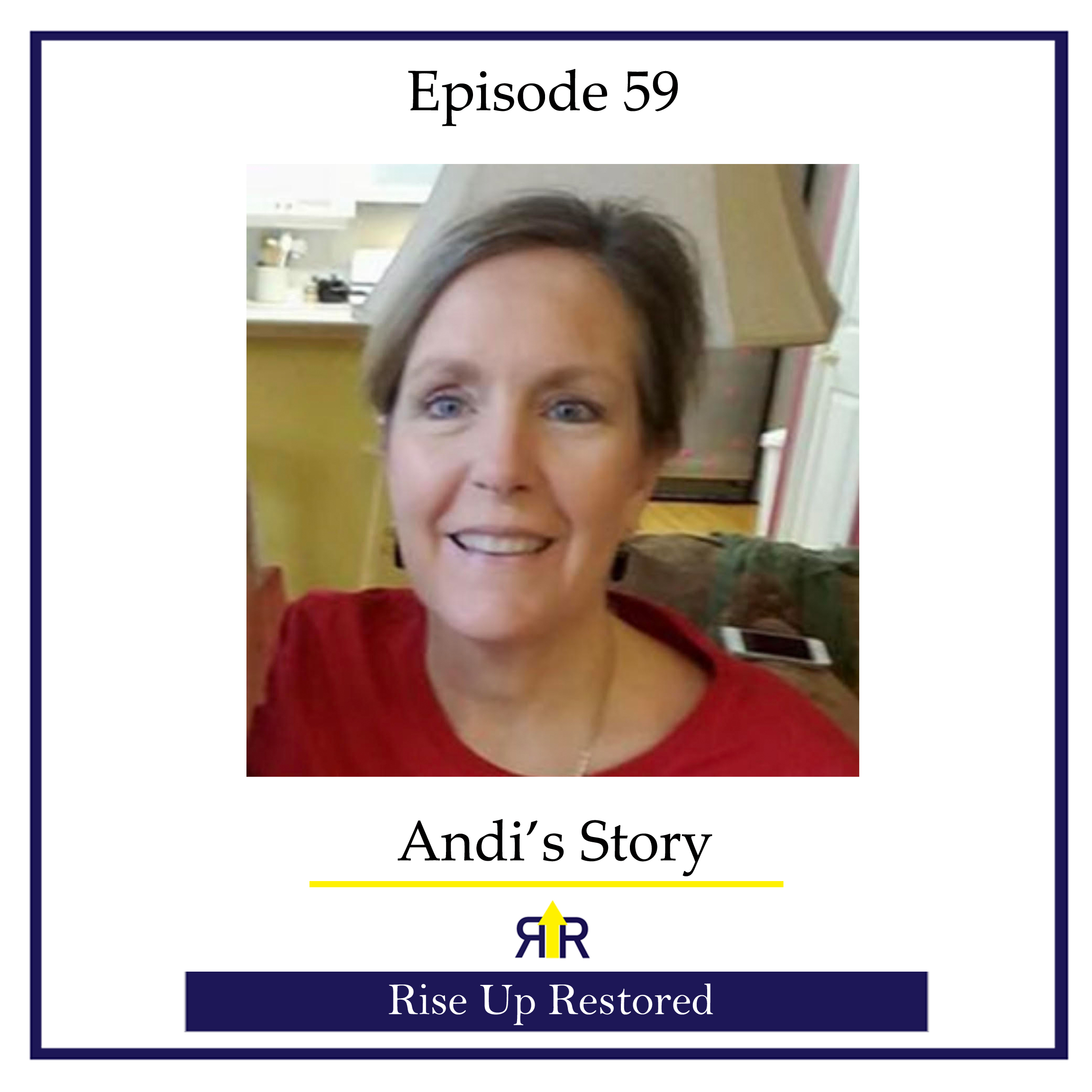 Ep. 59- Andi's Story
