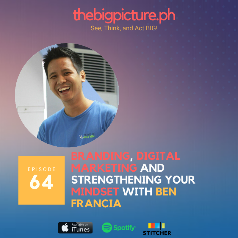 #64: Branding, digital marketing and strengthening your mindset with Ben Francia