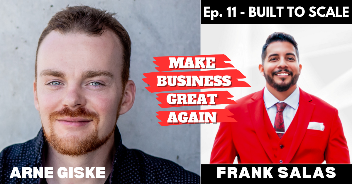 Ep. 11 - Built to Scale with Frank Salas
