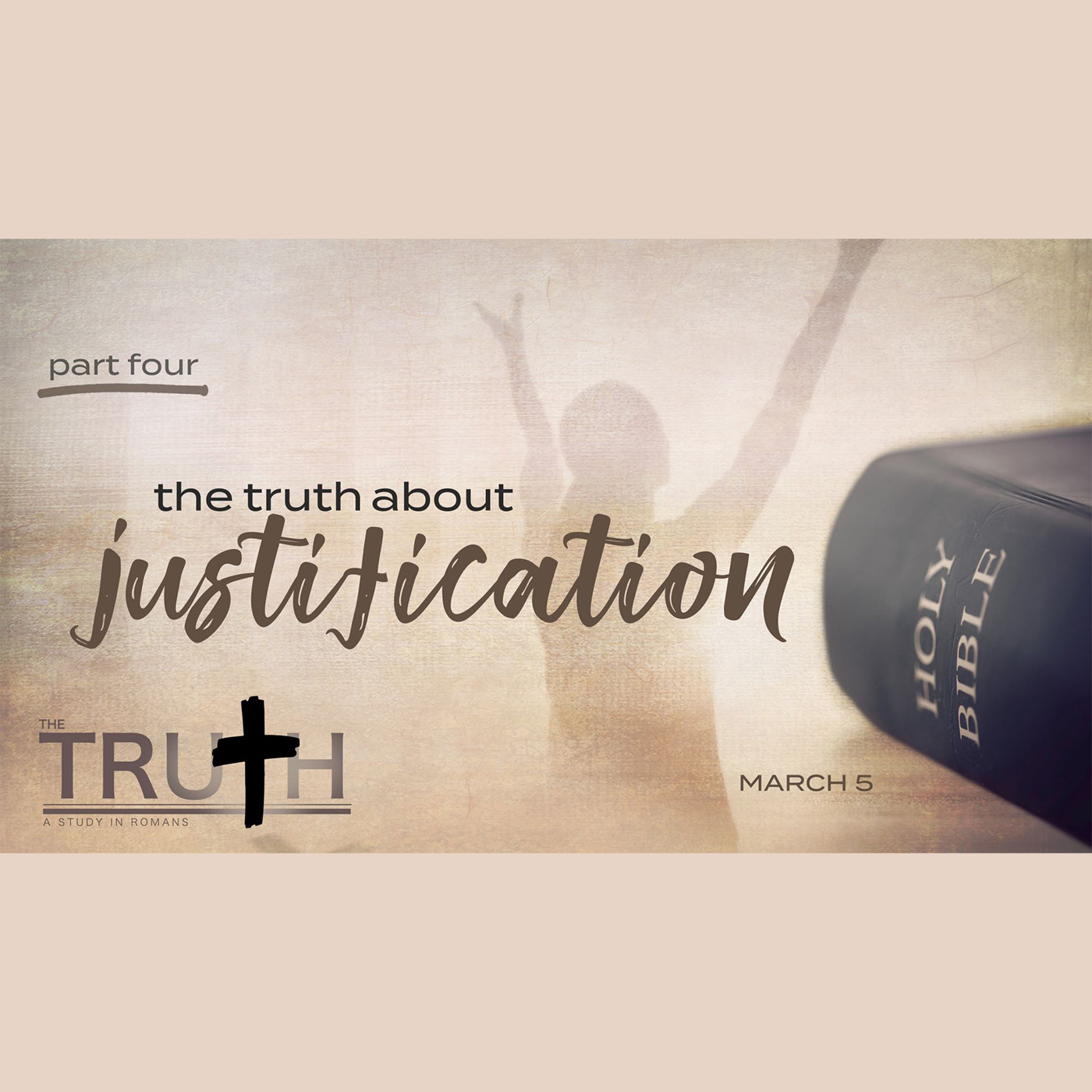 The Truth:  A Study In Romans The Truth About Justification