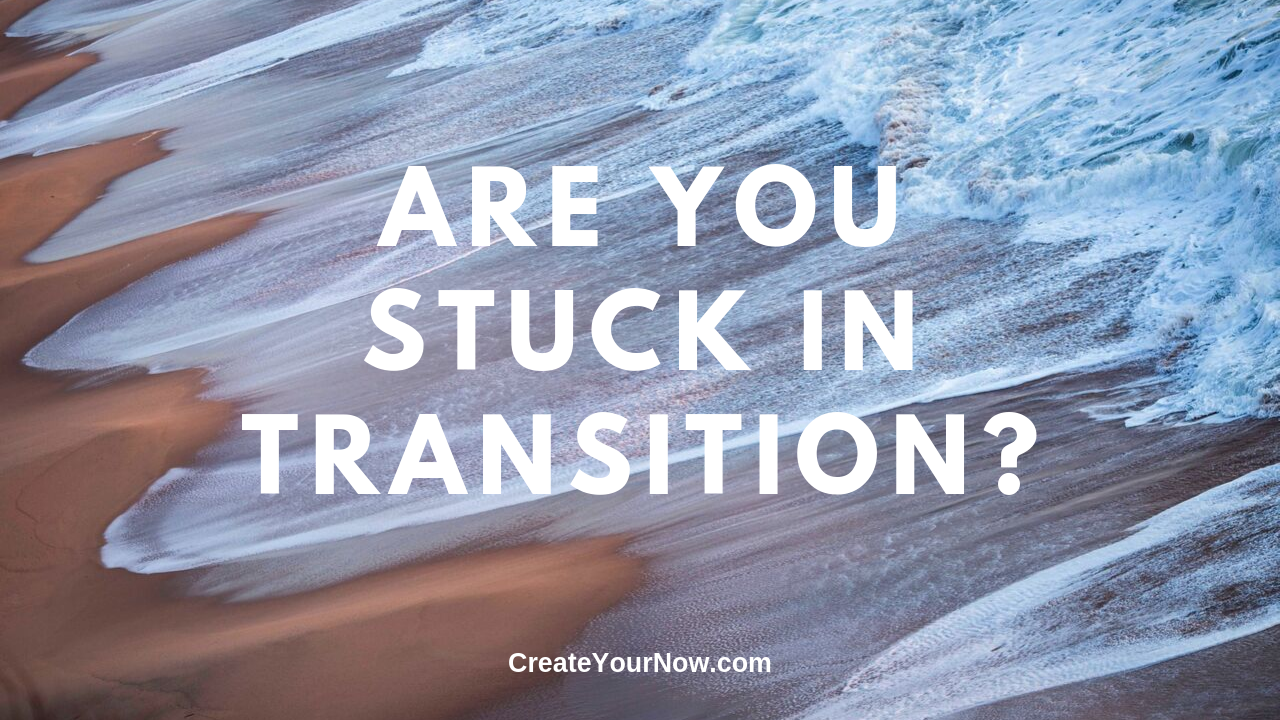 1724 Are You Stuck in Transition?