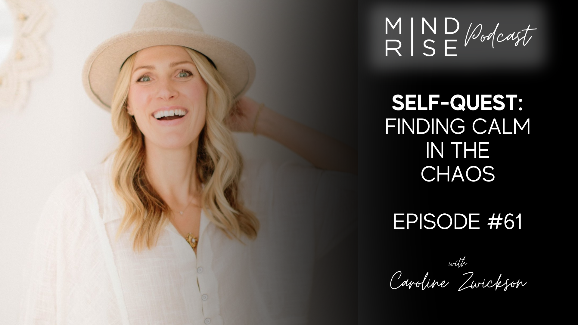 Self-Quest: Finding Calm in the Chaos with Caroline Zwickson