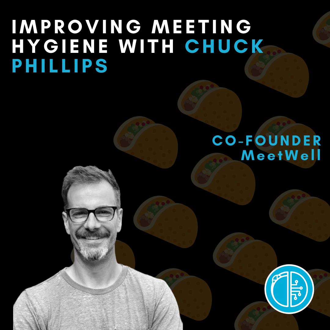 Improving Meeting Hygiene with Chuck Phillips