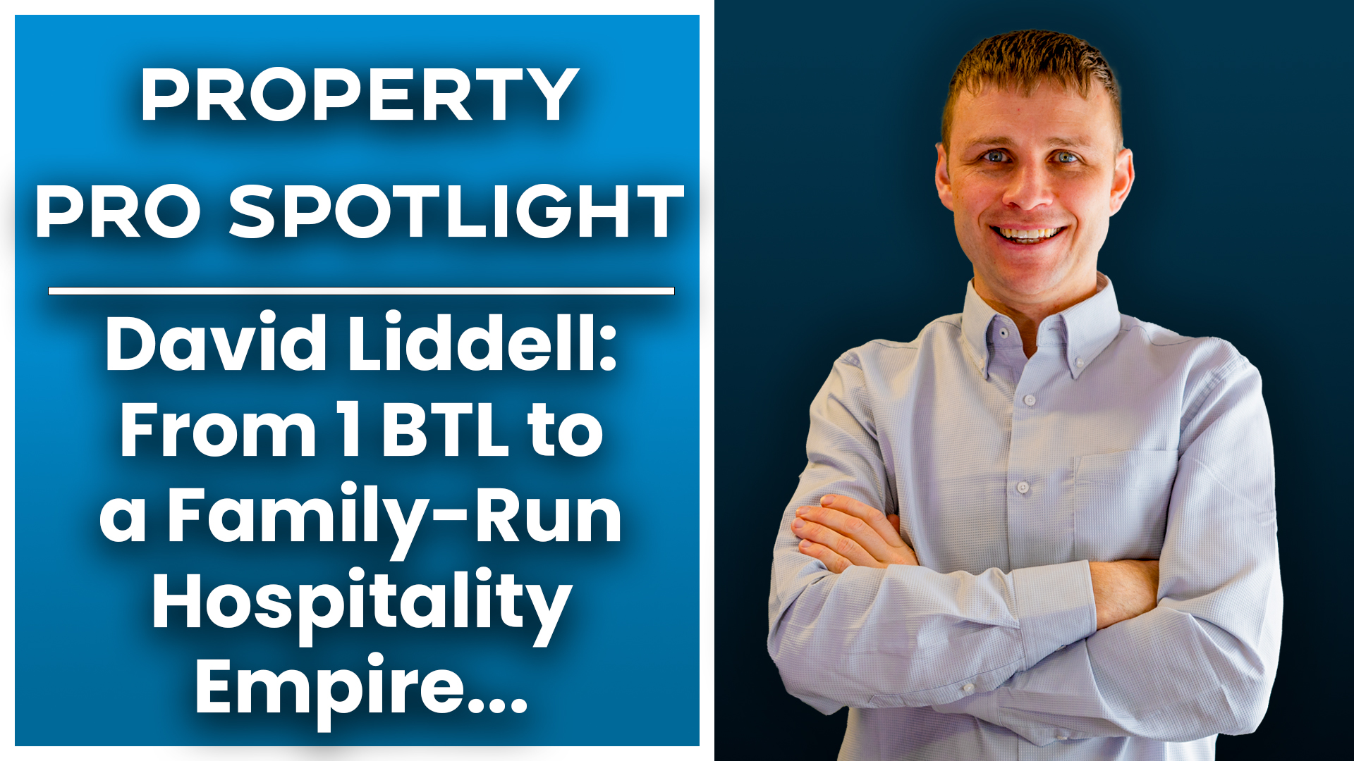 David Liddell: From 1 BTL to a Family-Run Hospitality Empire...