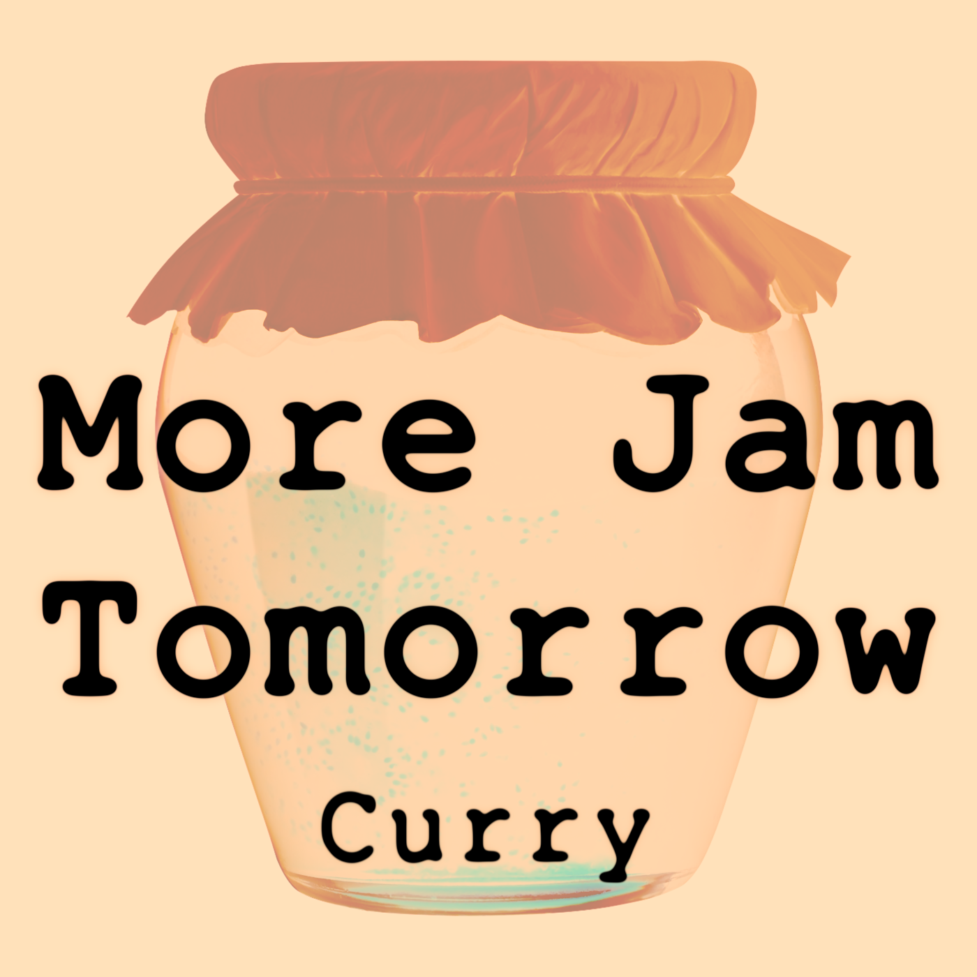 More Jam Tomorrow