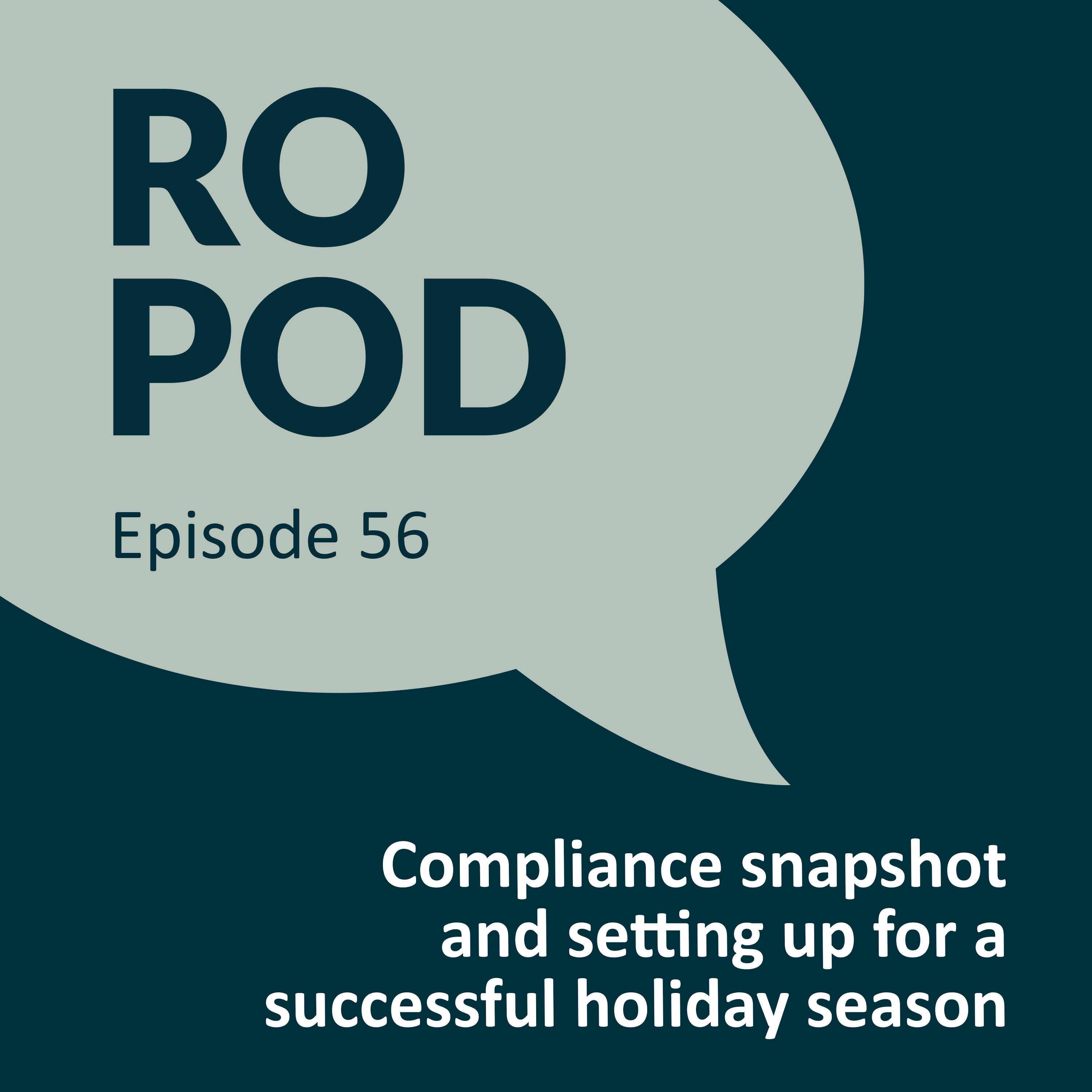 Episode 56: Compliance snapshot and setting up for a successful holiday season