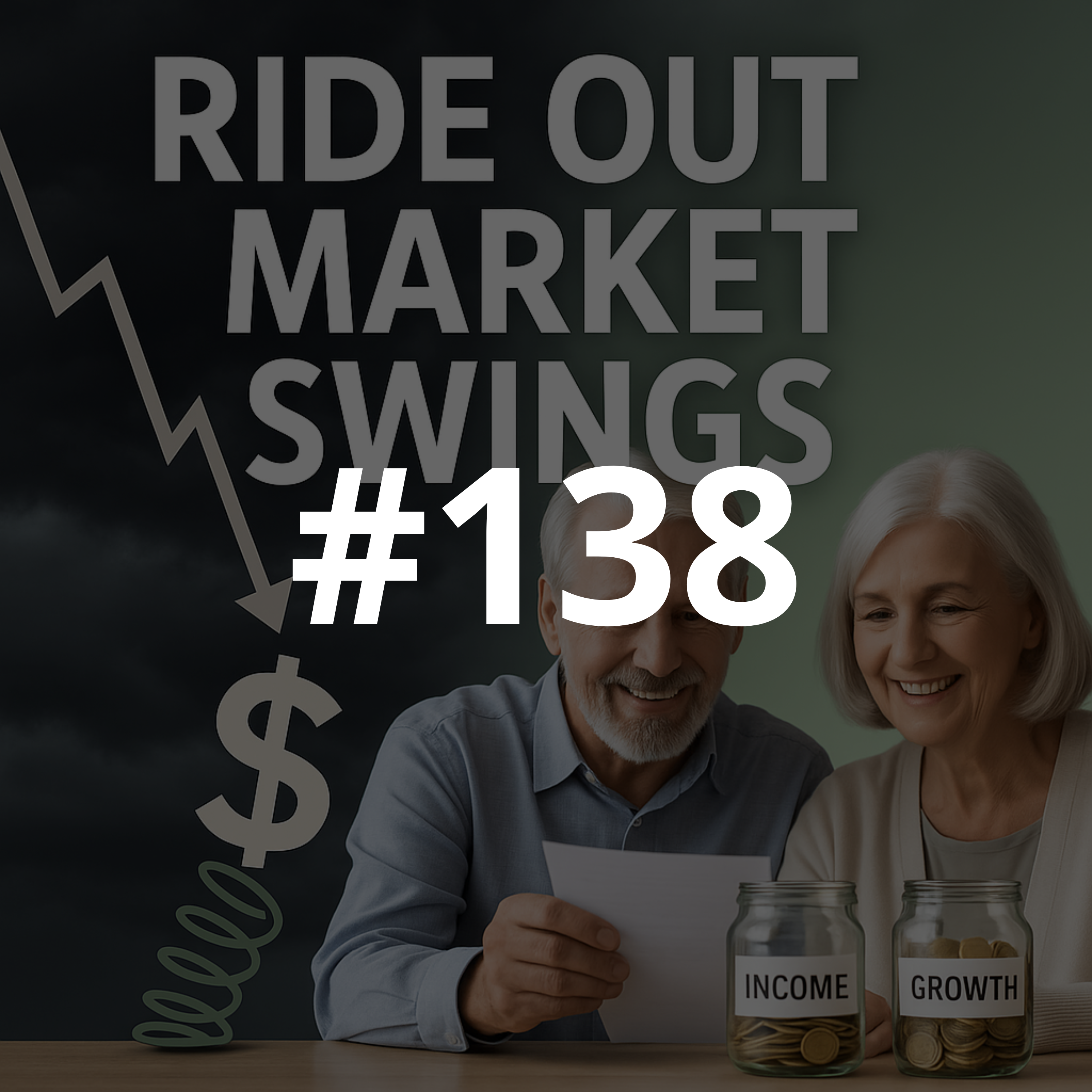 #138 - Retirement During Volatile Markets
