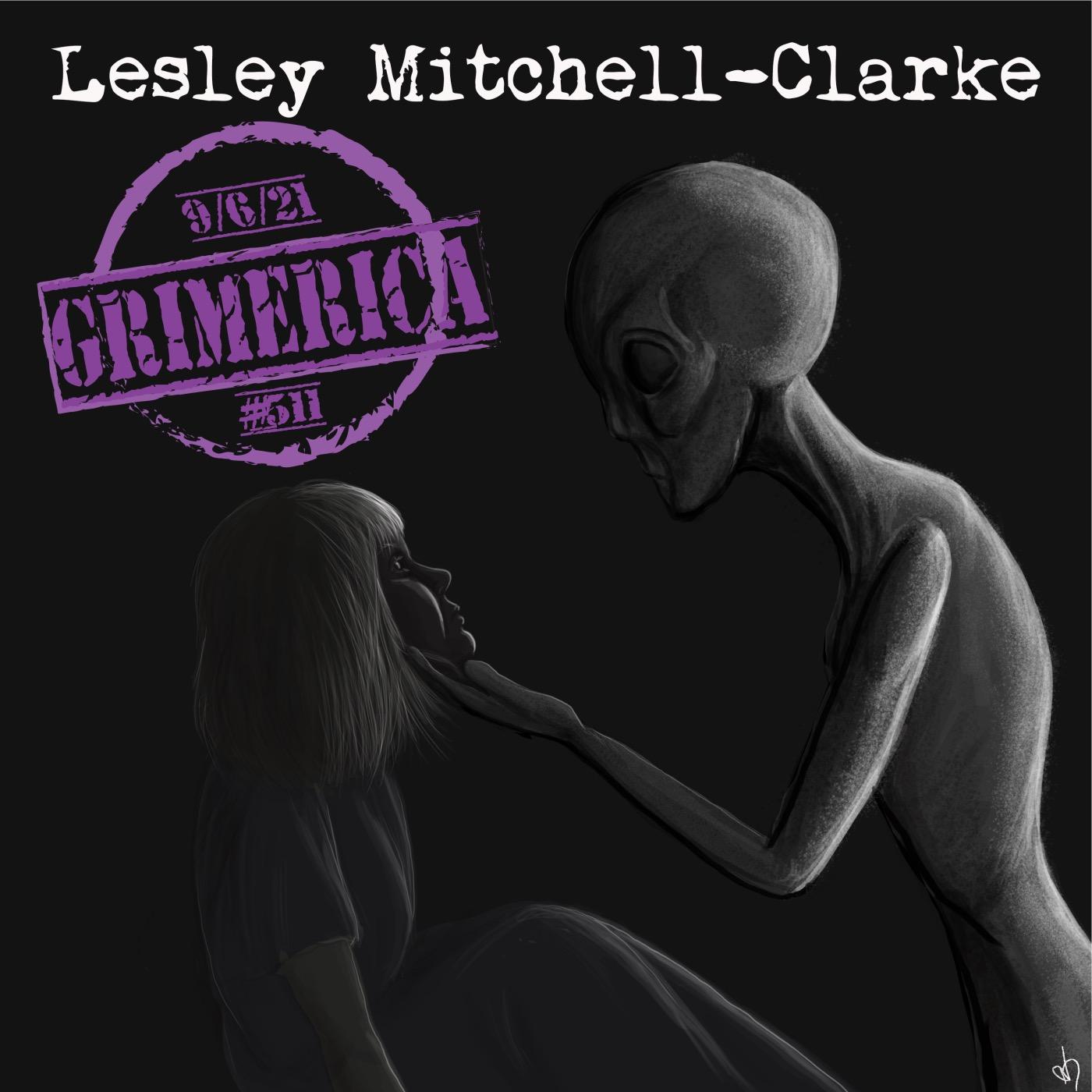 #511 - Lesley Mitchell-Clarke. Contact, Hypnosis, and UFO's