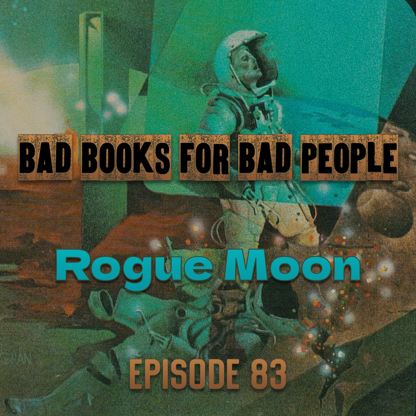Episode 83: Rogue Moon - Sweaty Sci-Fi