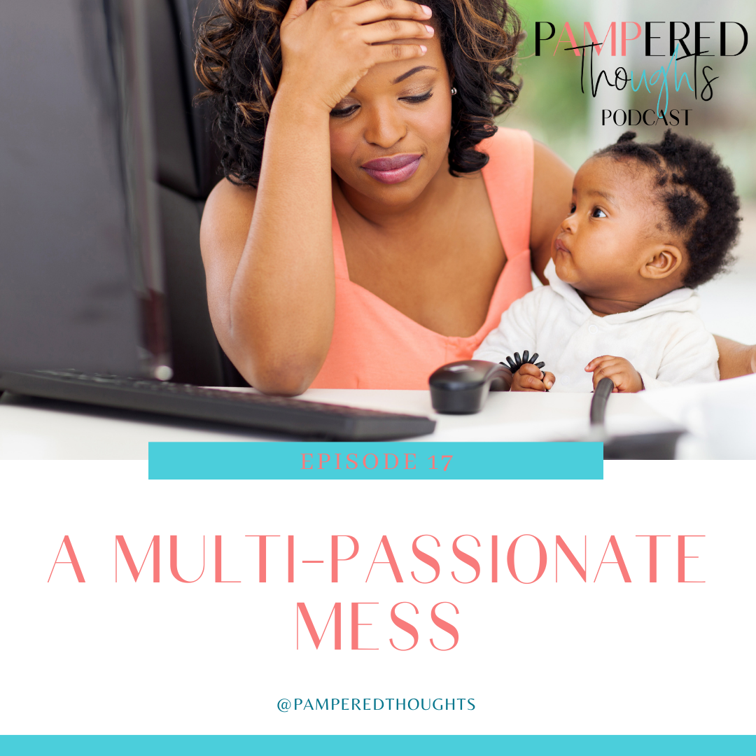 A Multi-Passionate Mess!