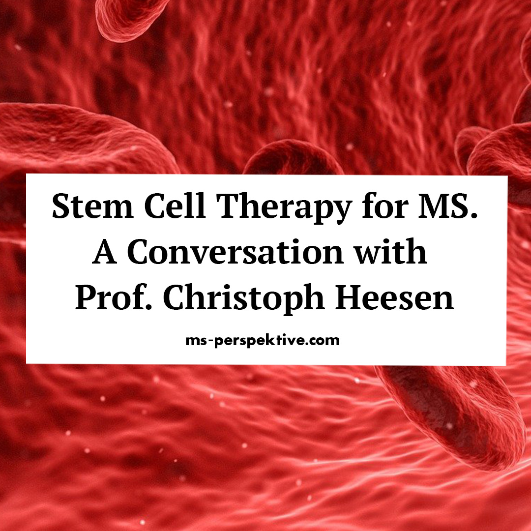 #115: Stem Cell Therapy for MS – A Conversation with Prof. Christoph Heesen