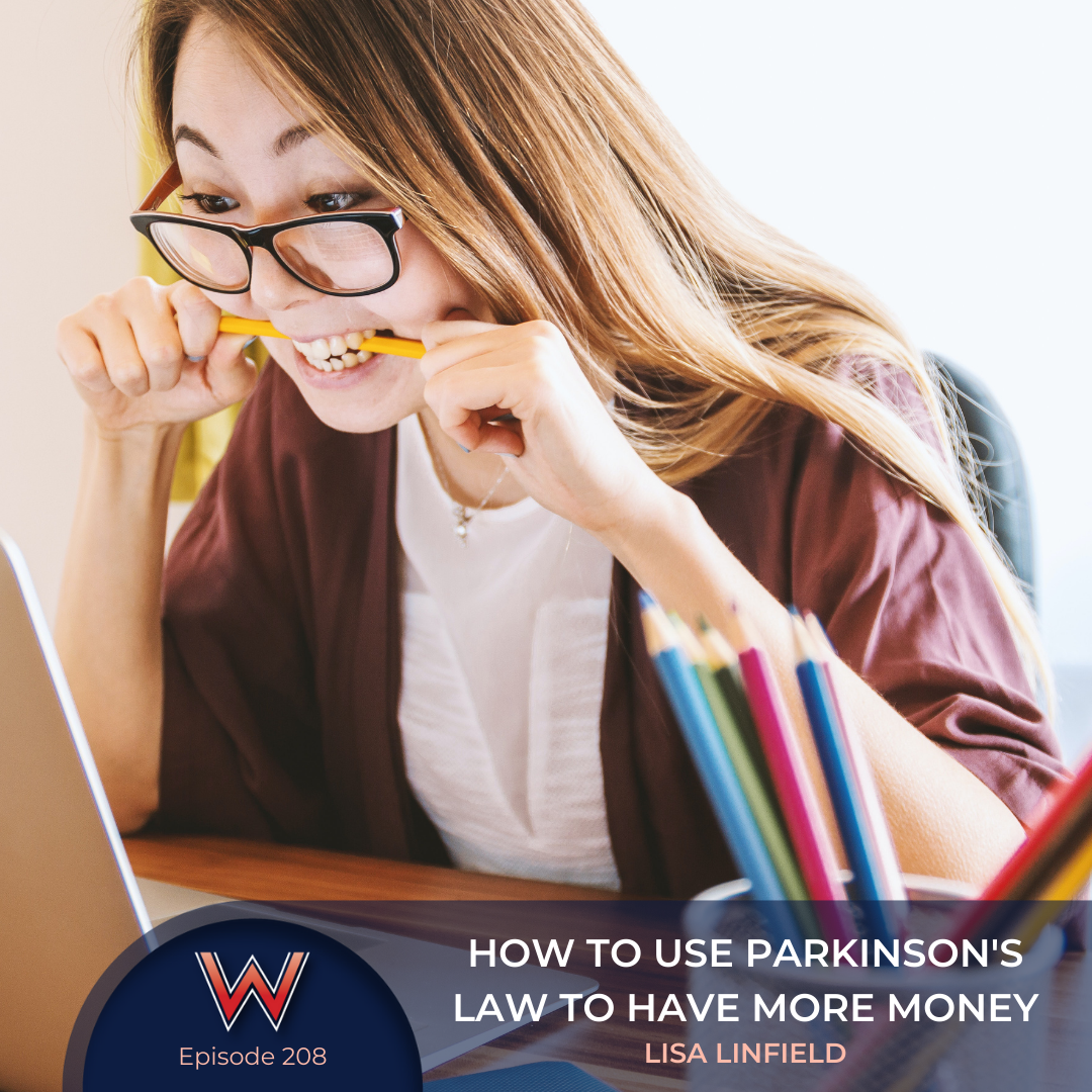 208 How to use Parkinson's law to have more money