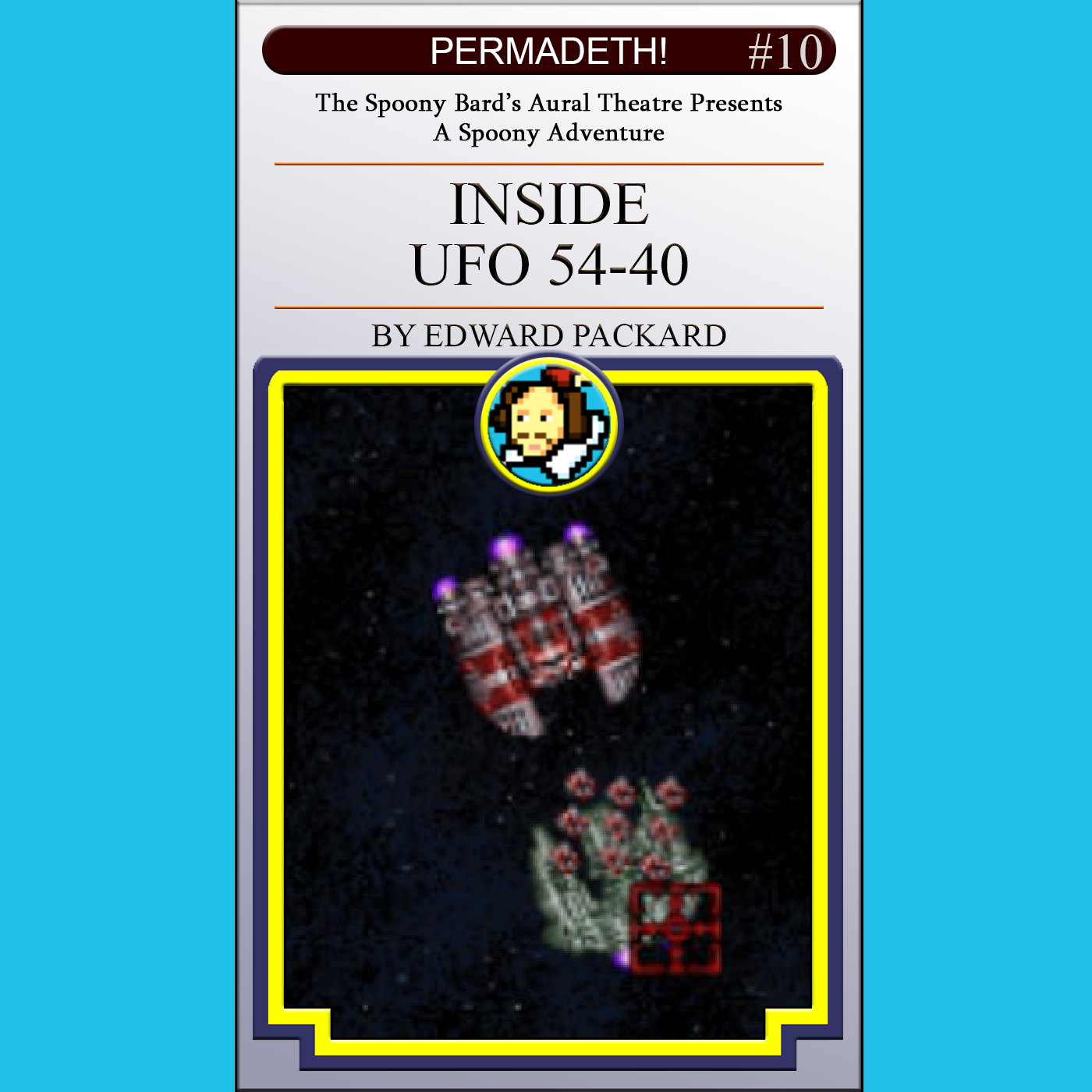 PERMADETH! 010: Inside UFO 54-40
