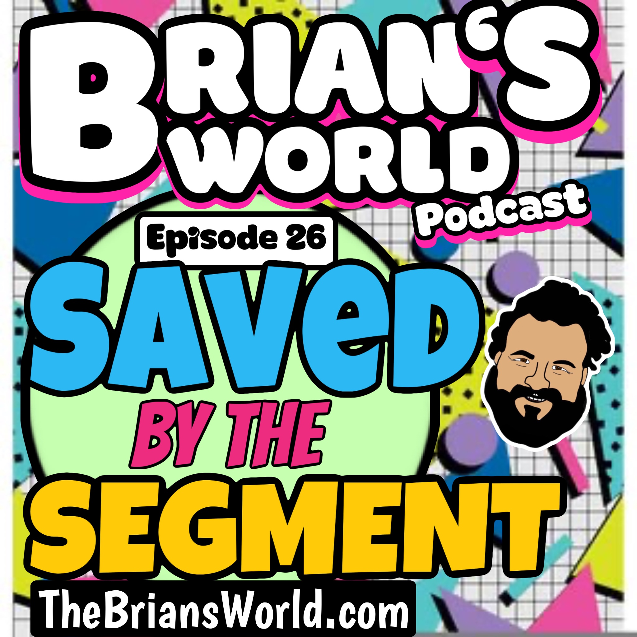 Episode 26 - Saved By the Segment