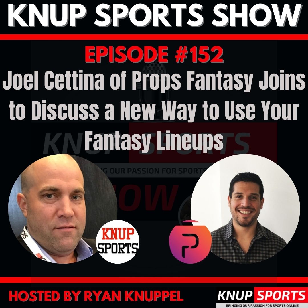 Joel Cettina of Props Fantasy Joins to Discuss a New Way to Use Your Fantasy Lineups
