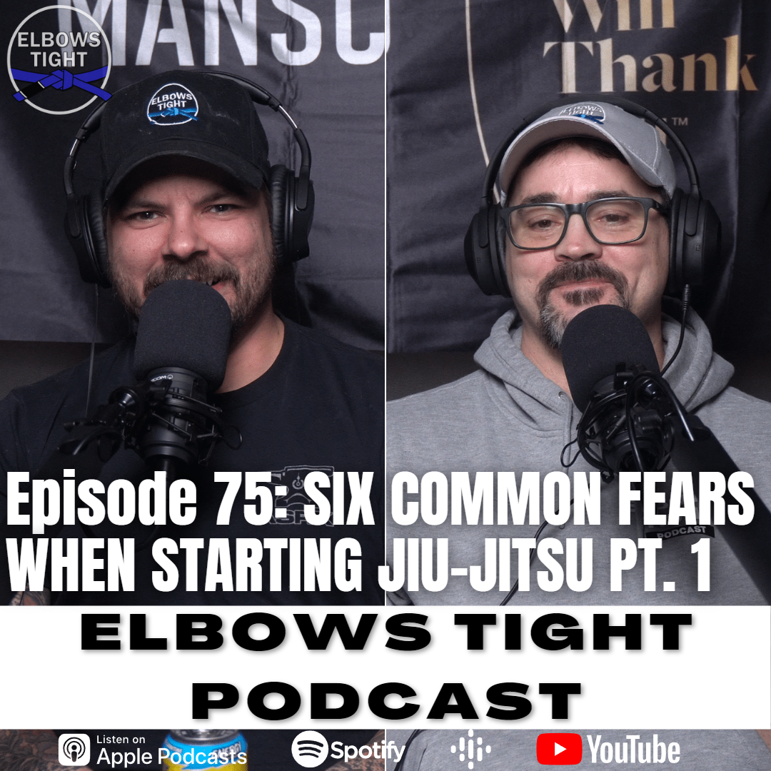 Elbows Tight Podcast: The Beginners Journey Through Jiu-Jitsu