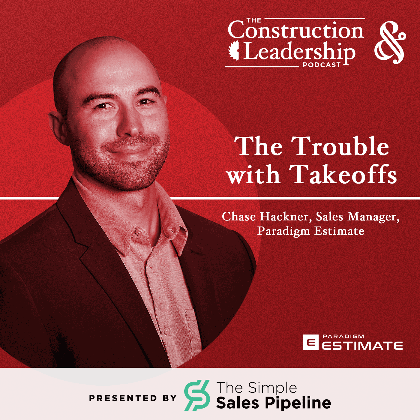 331 :: The Trouble with Takeoffs: Chase Hackner of Paradigm Estimate