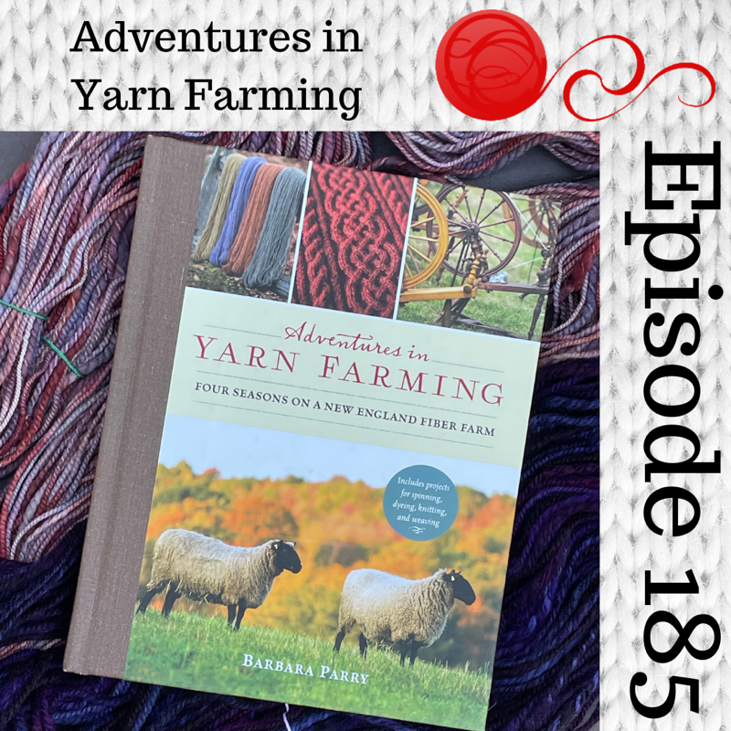 Episode 185 - Book Club: Adventures in Yarn Farming - Winter (Part 3)