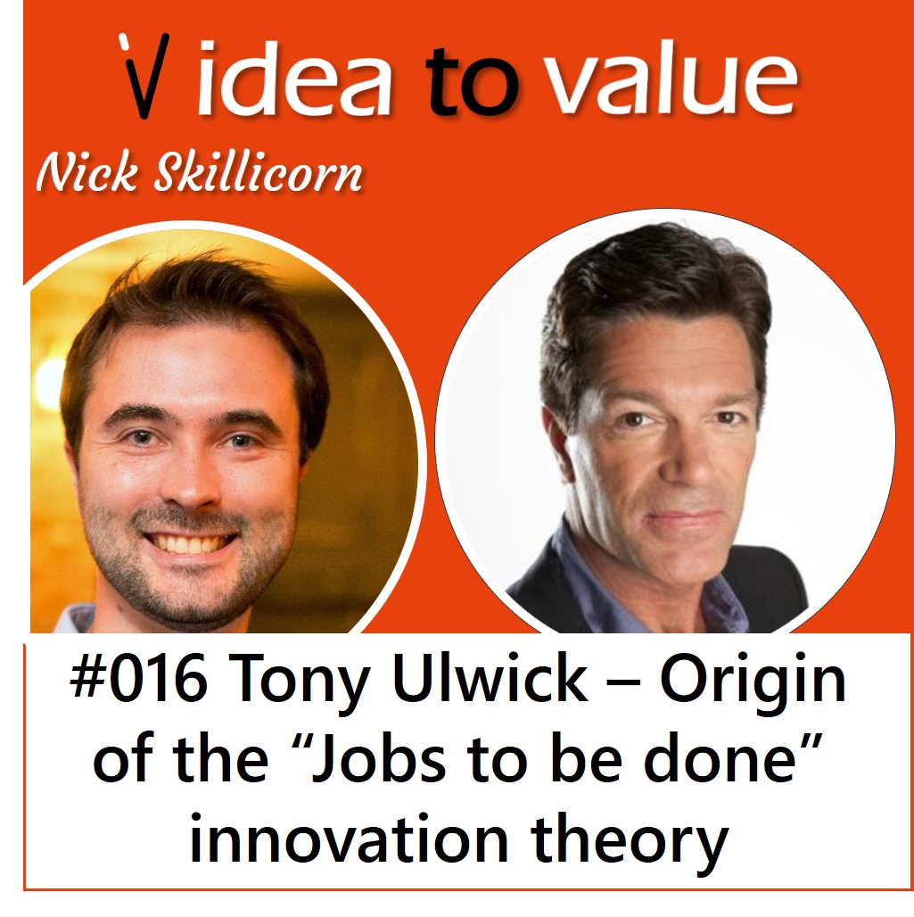 #016 Tony Ulwick – Origin of the “Jobs to be done” innovation theory