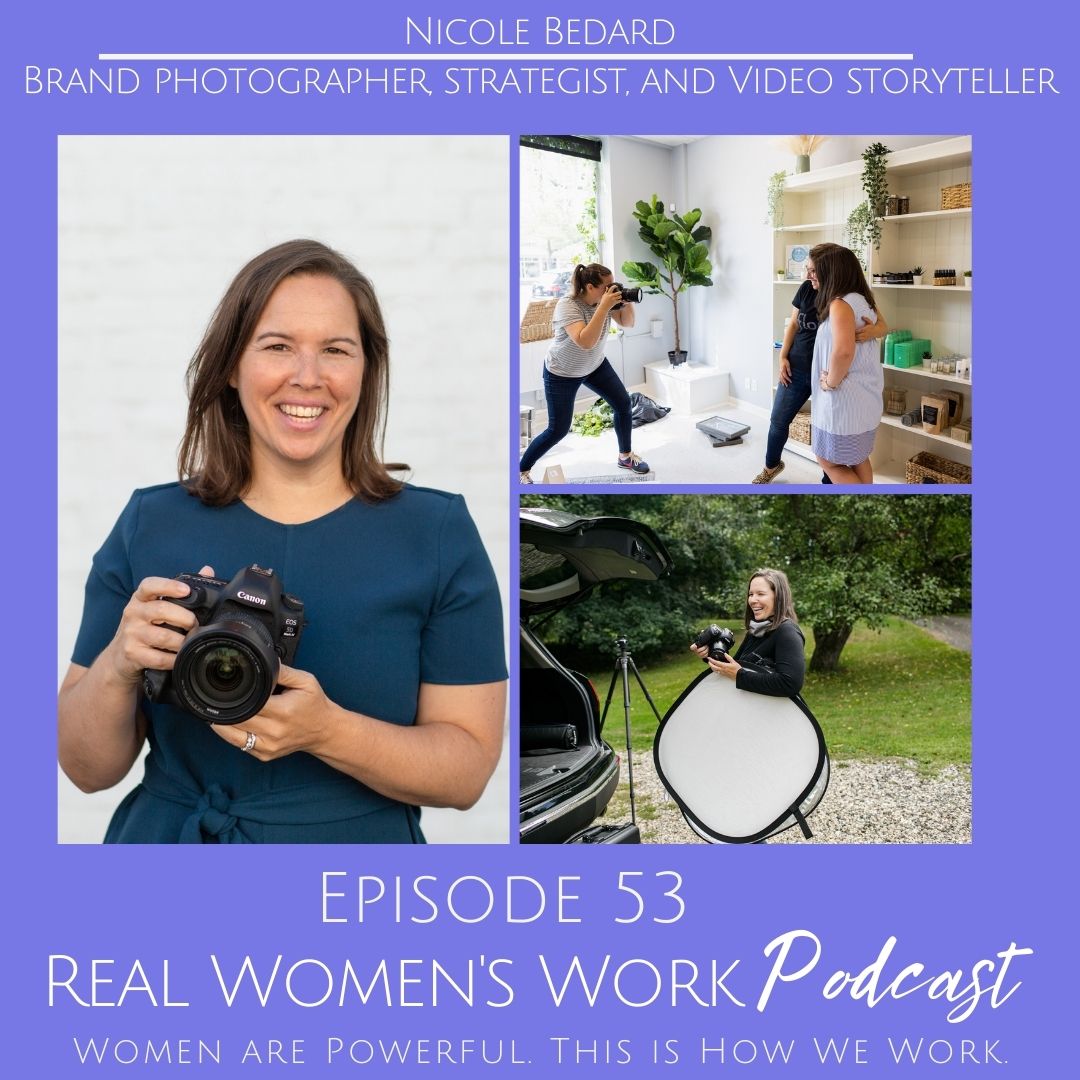 Brand Photographer, Strategist, and Video Storyteller with Nicole Bedard