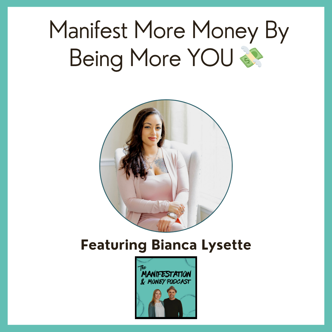 Manifesting More Money by Being More YOU with Bianca Lysette