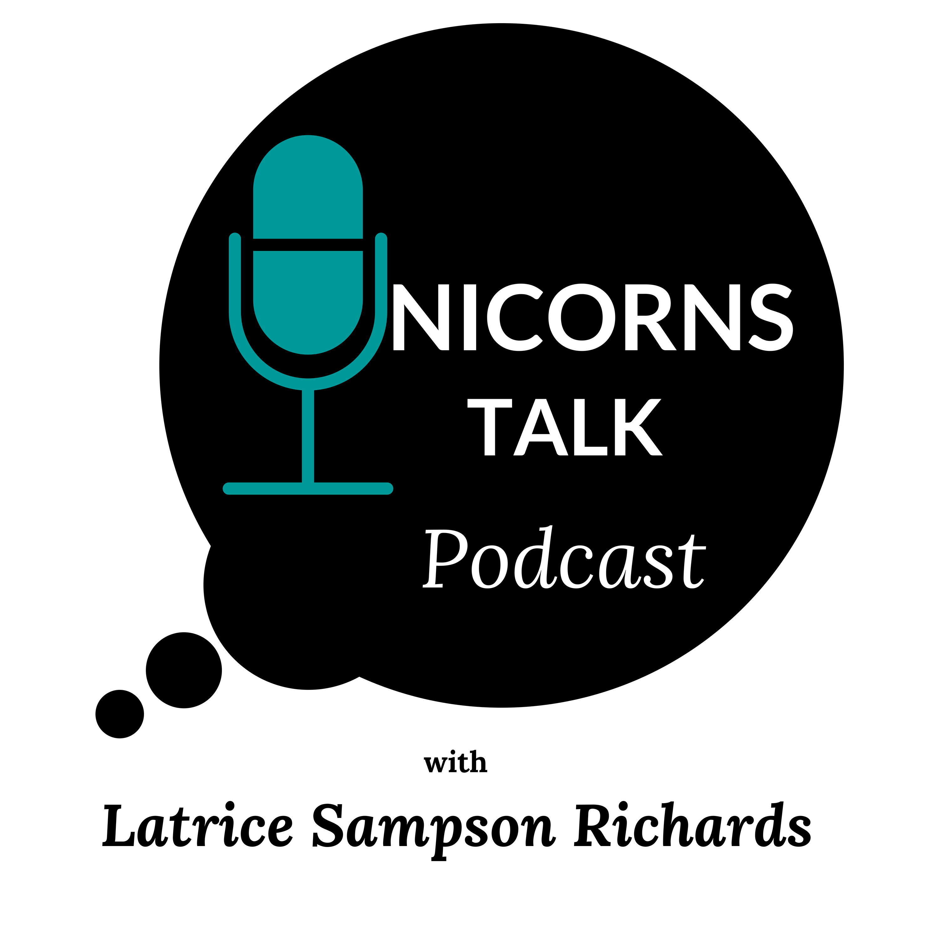 Unicorns Talk Podcast with Latrice Sampson Richards