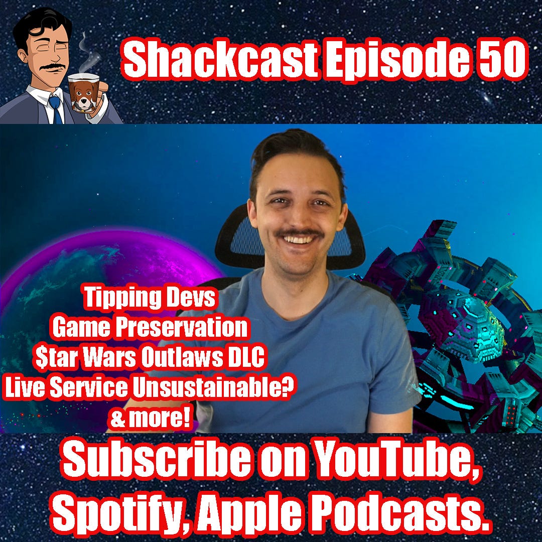 Tipping Devs, Game Preservation, $tar Wars Outlaws DLC, & more! | Shackcast Episode 50