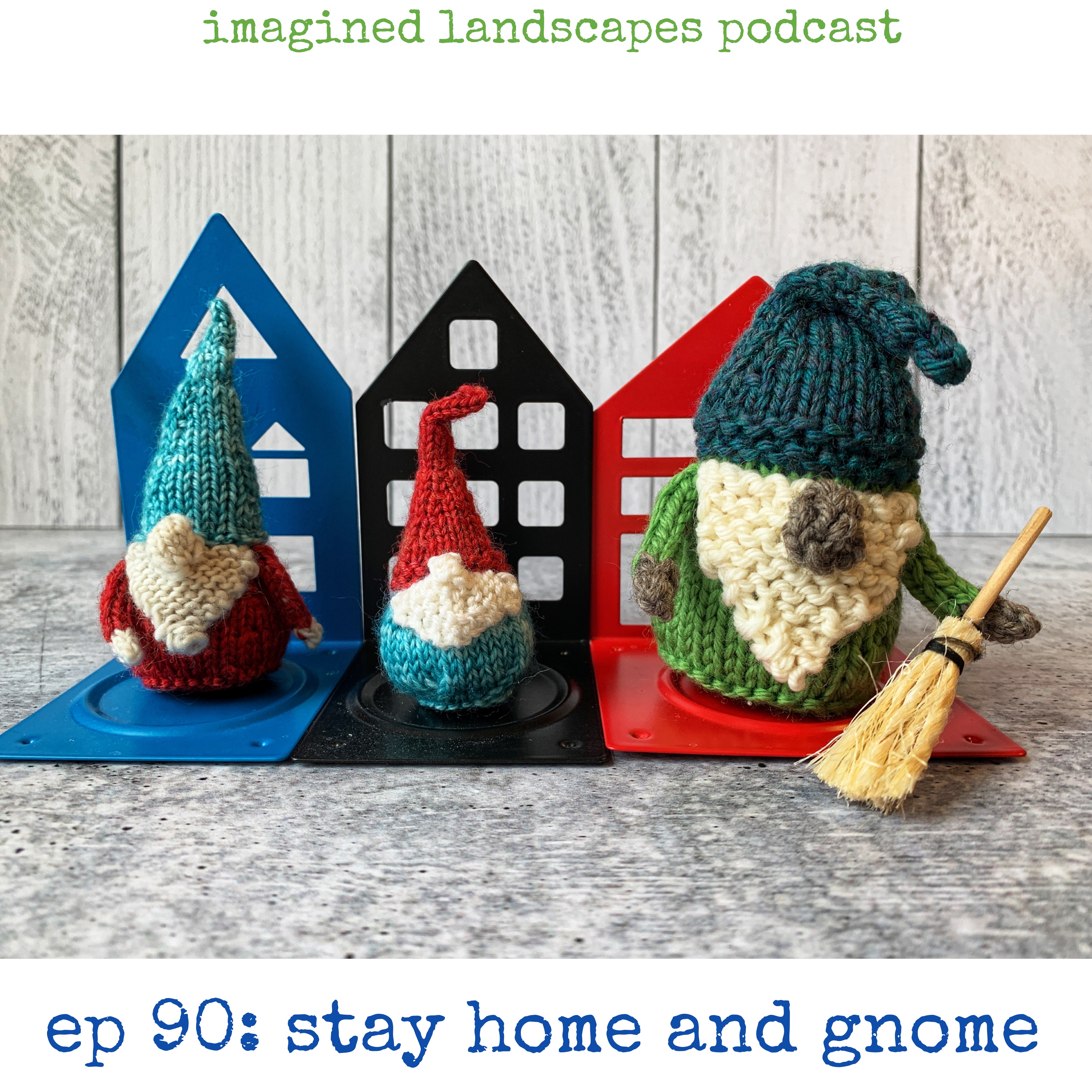 Episode 90: Stay Home and Gnome