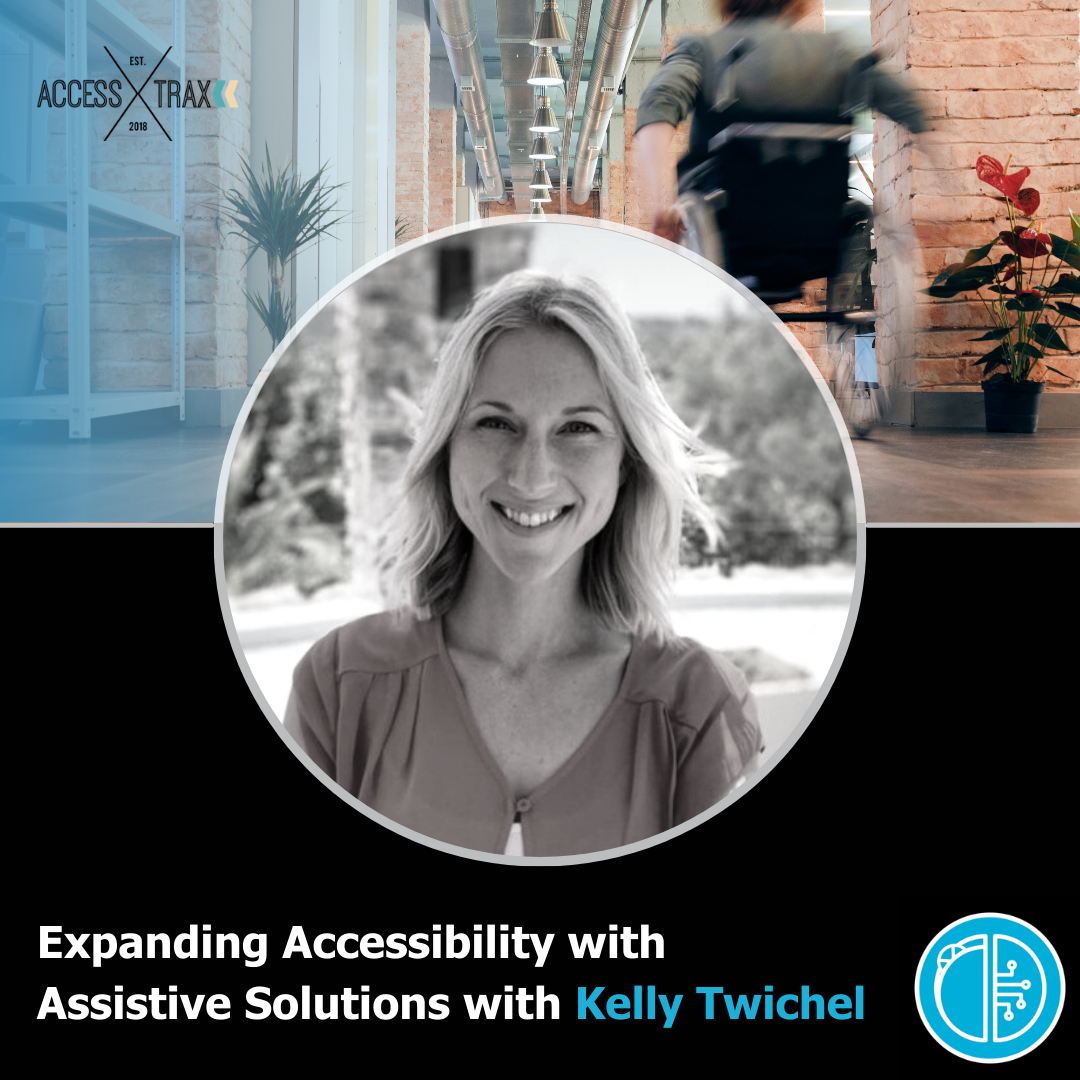 Expanding Accessibility with Assistive Solutions with Kelly Twichel