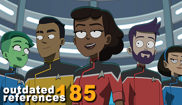 Outdated References 185: Lower Decks Series Finale