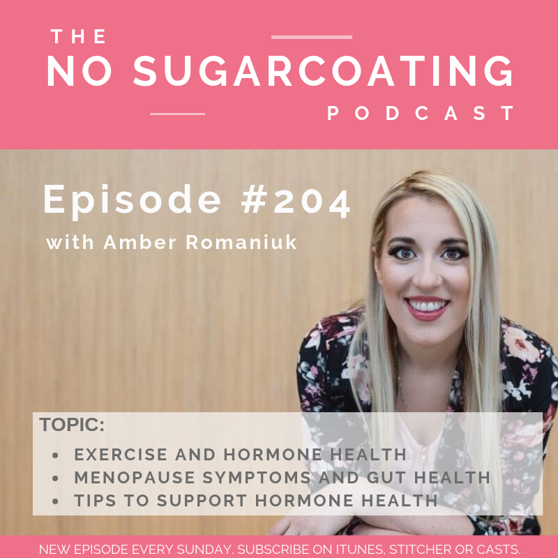 #204 Exercise and Hormone Health, Menopause Symptoms and Gut Health and Tips to Support Hormone Health
