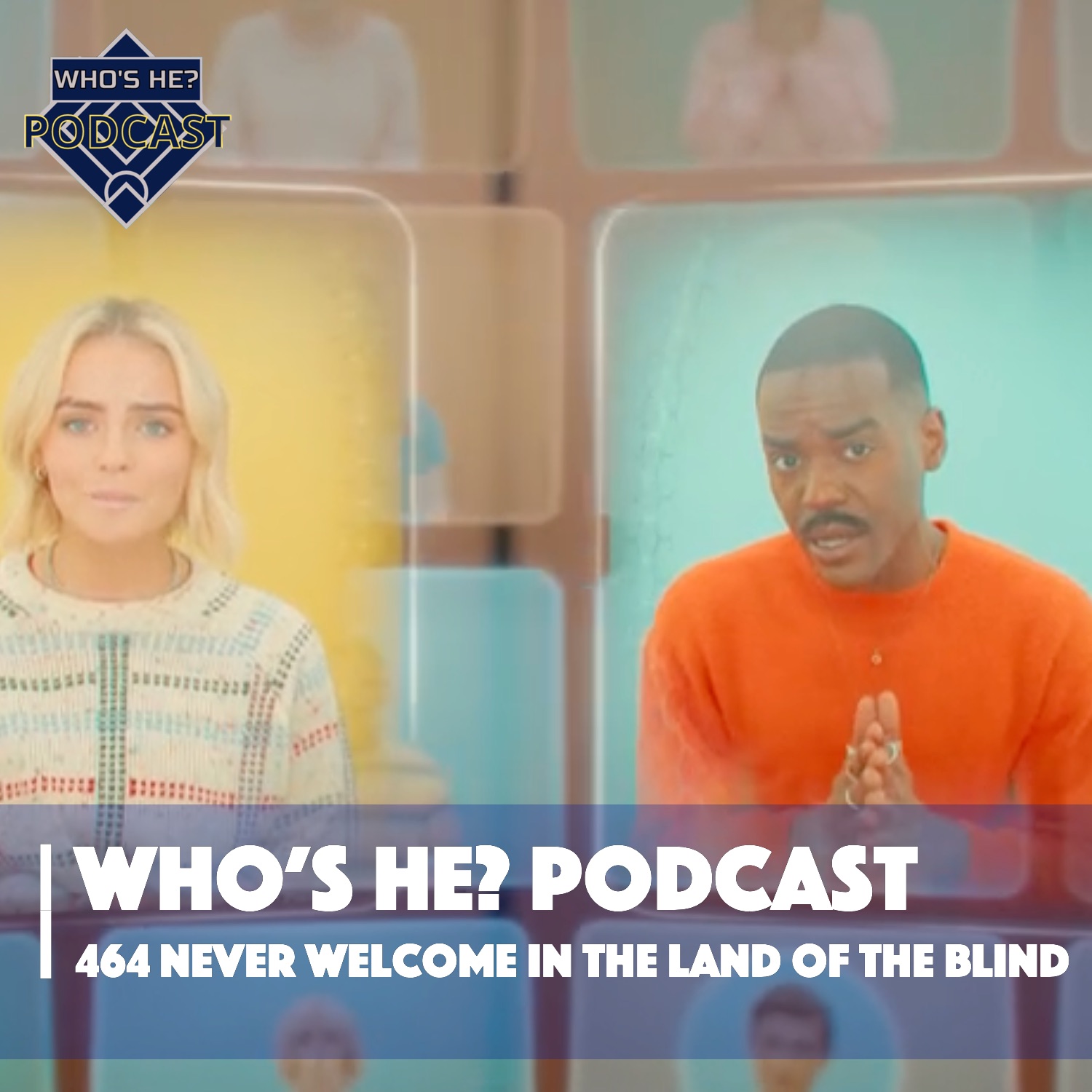 Who's He? Podcast 464 | Never welcome in the land of the blind | Dot and Bubble Review