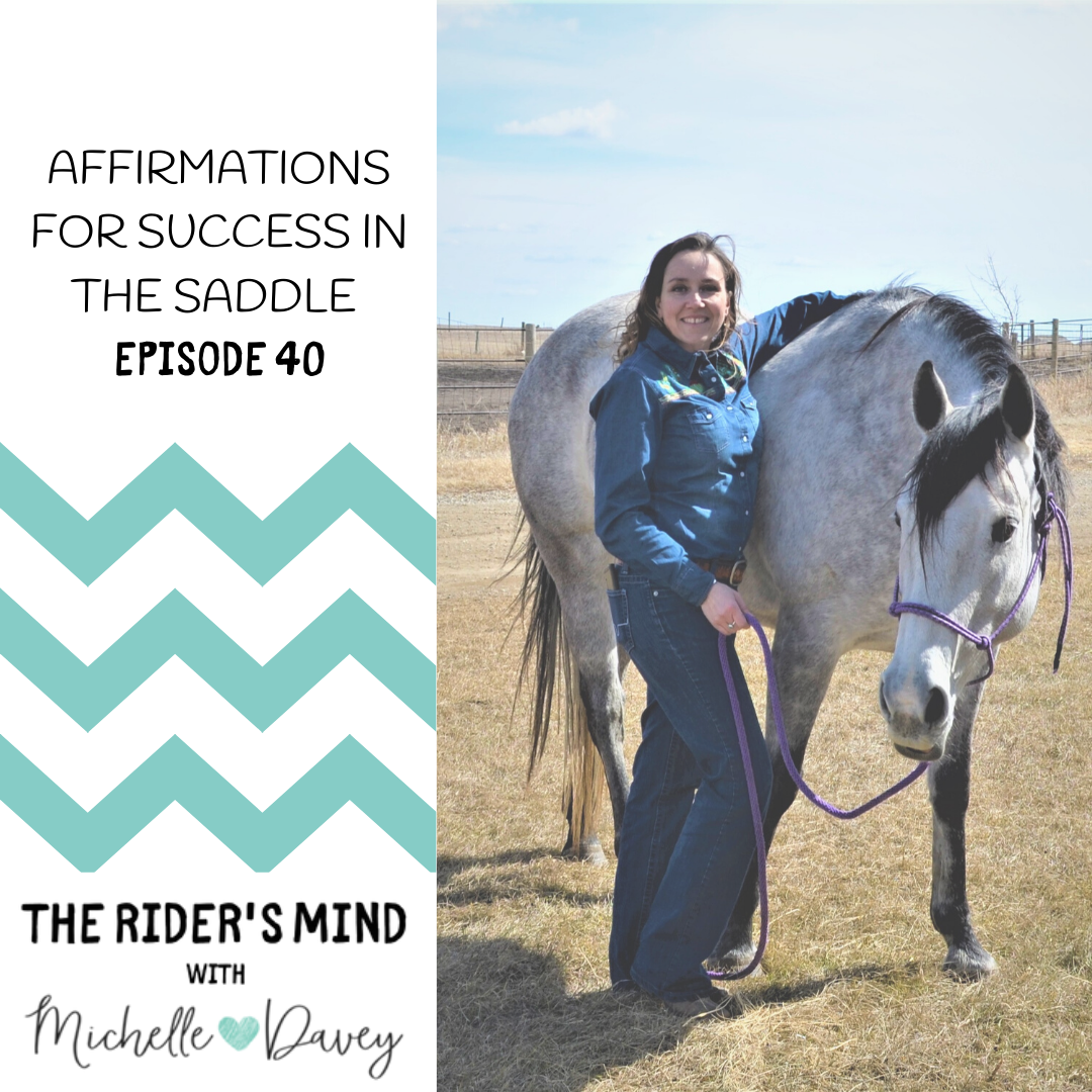 Ep. 40 Affirmations For Success In The Saddle