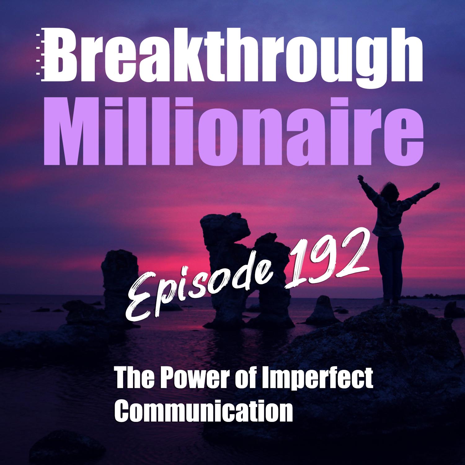 cover of episode 192: The Power of Imperfect Communication