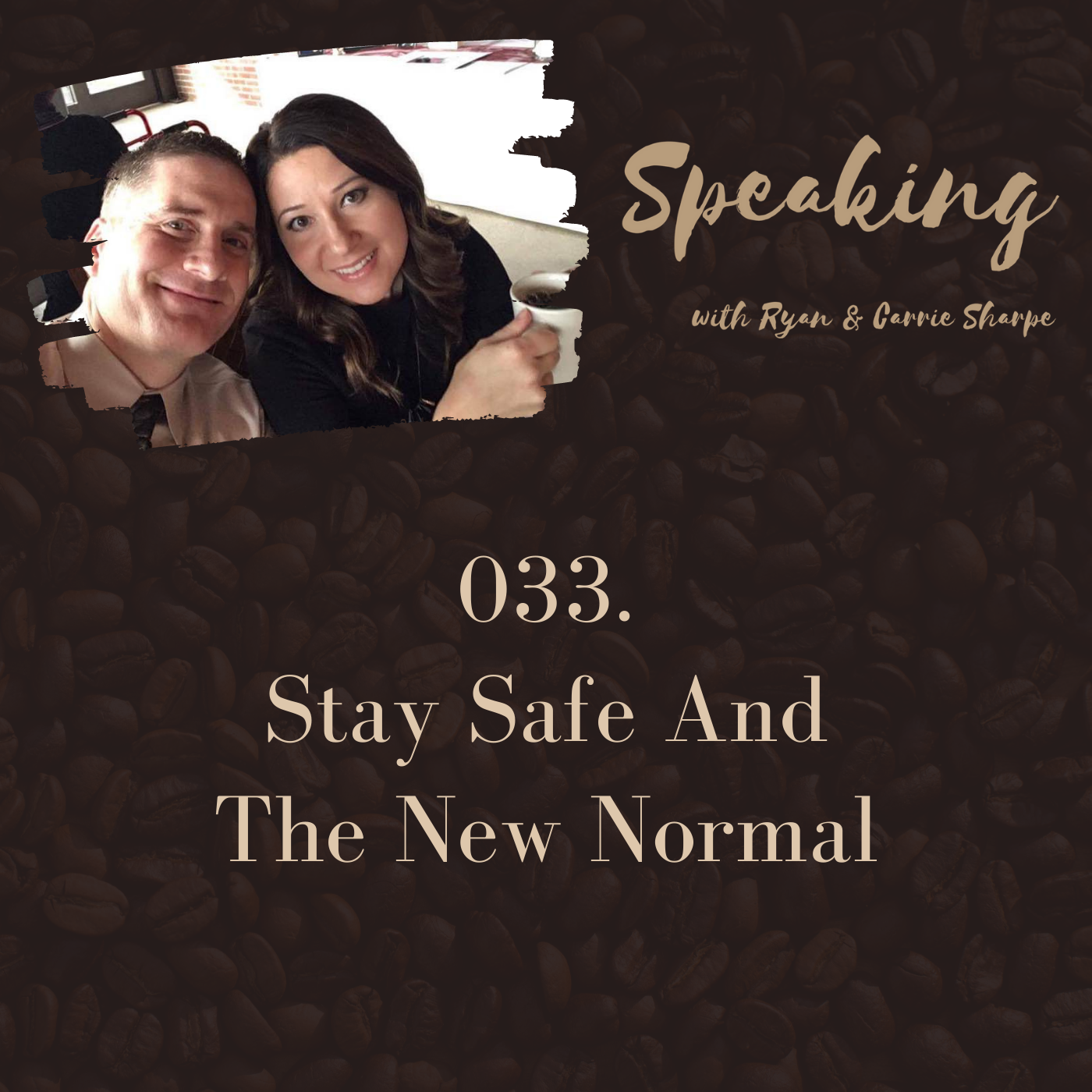 033. Stay Safe And The New Normal