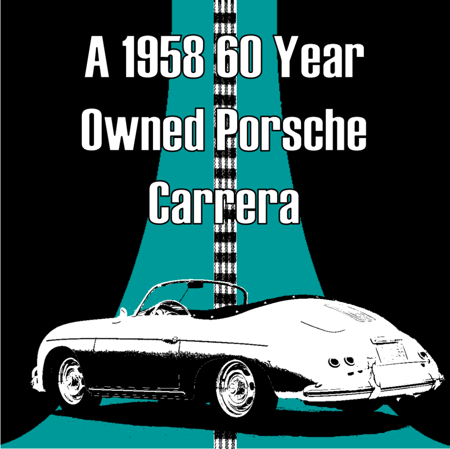 014: A 1958 60 Yr Owner Porsche Carrera Speedster and Seven Super Auto Stops!