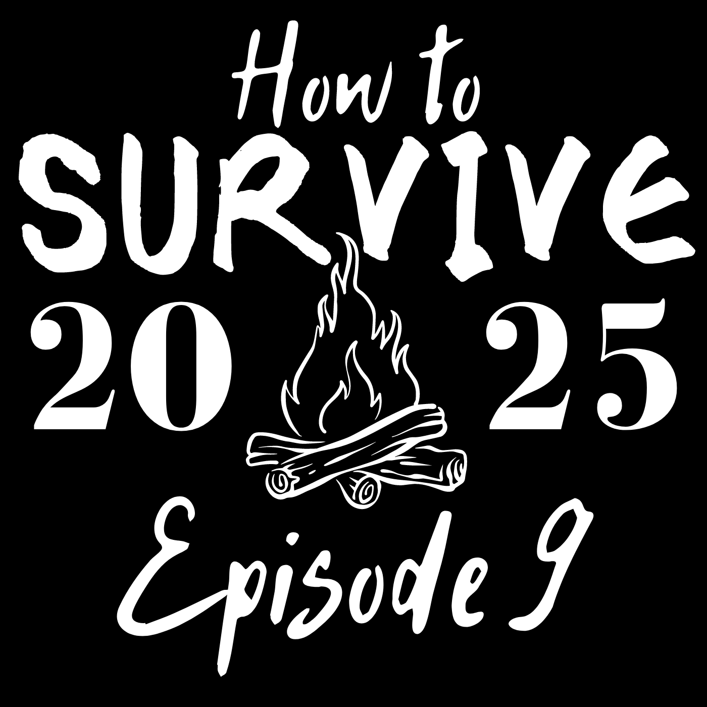 How To Survive 2025