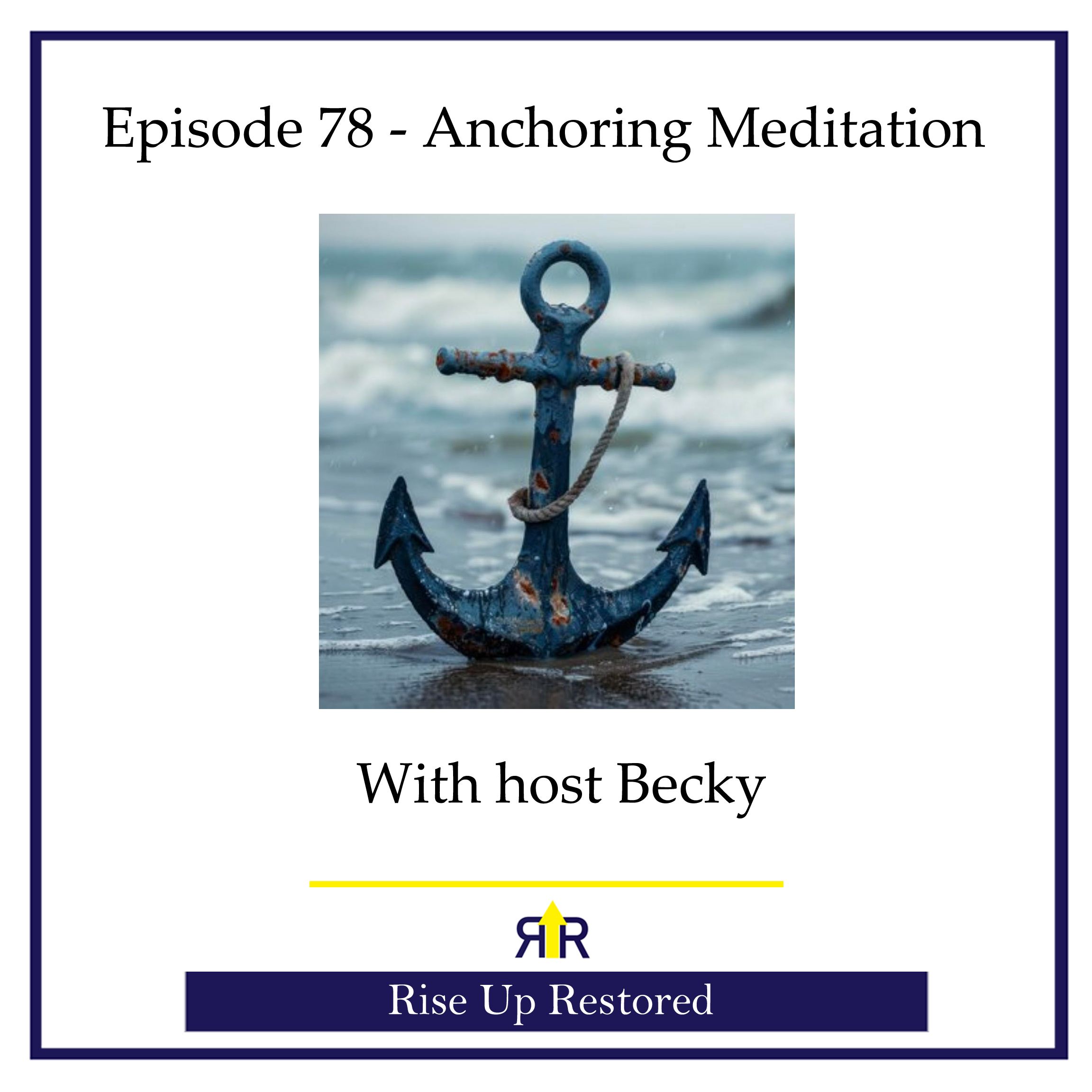Ep. 78- Anchoring meditation