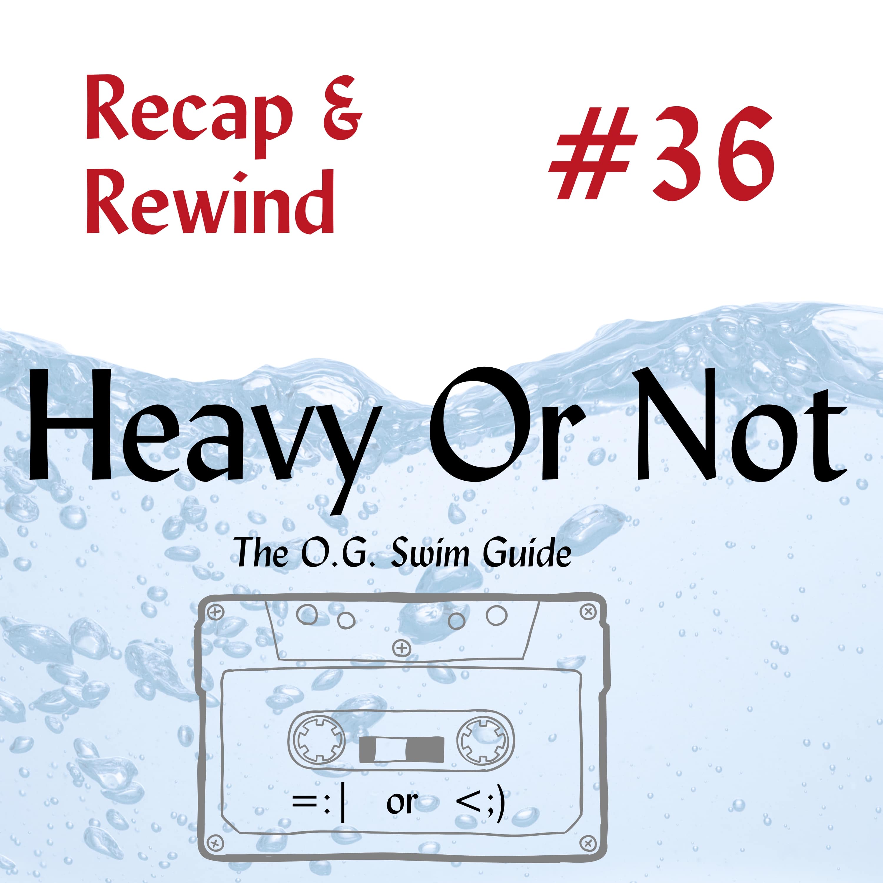 Heavy Or Not - The O.G. Swim Guide